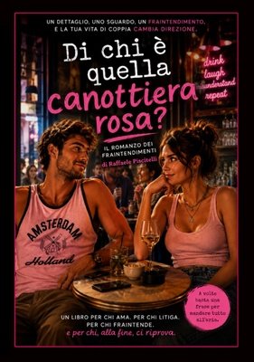 Raffaele Piscitelli - Di chi è quella canottiera rosa. Il romanzo dei fraintendimenti (2026)