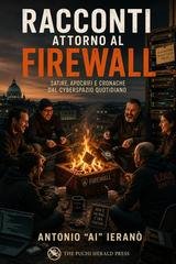 Antonio "AI" Ieranò - Racconti attorno al firewall (2026)