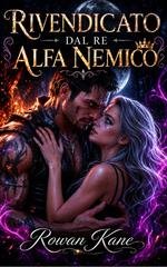 Rowan Kane - Rivendicato dal Re Alfa Nemico (2026)