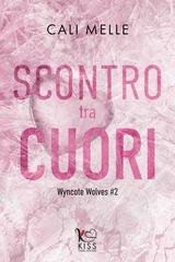 Cali Melle - Wyncote Wolves Vol. 2. Scontro tra cuori (2026)