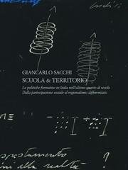 Giancarlo Sacchi - Scuola & territorio. Le politiche formative in Italia nell'ultimo quarto di secolo. Dalla partecipazione sociale al regionalismo differenziato (2026)