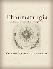 Valerio Massimo De Angelis - Thaumaturgia. Delucidazioni sul meraviglioso (2026)