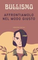 Vibrazioni Digitali - Bullismo. Affrontiamolo nel modo giusto (2026)