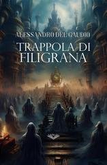 Alessandro Del Gaudio - Trappola di Filigrana (2026)