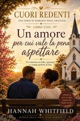 Hannah Whitfield - Cuori redenti Vol. 1. Un amore per cui vale la pena aspettare (2026)