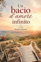 Elisabetta Ghiandai - Un bacio d’amore infinito (2026)