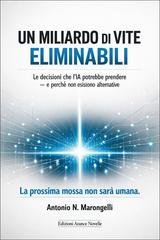 Antonio N. Marongelli - Un Miliardo di Vite eliminabili. Le decisioni che l'IA potrebbe prendere (2026)