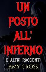 Amy Cross - Un posto all’inferno e altri racconti (2026)