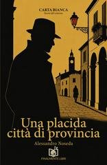 Alessandro Noseda - Una placida città di provincia. Carta Bianca Vol. 4 (2026)