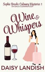 Daisy Landish - Sophie Brooks Culinary Mysteries Vol. 1. Wine and Whispers (2026)