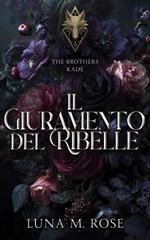 Luna M. Rose - The Brothers Kade Vol. 2. Il Giuramento del Ribelle (2026)