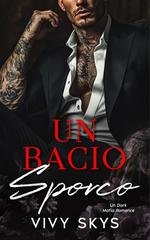 Vivy Skys - The Sabatelli Empire Vol. 1. Un Bacio Sporco (2026)
