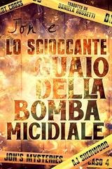 AJ Sherwood  -  Jon e lo scioccante guaio della bomba micidiale (Jon's Mysteries Vol. 4)(2025)