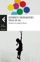 Enrico Donaggio - Direi di no. Desideri di migliori libertà (2016)