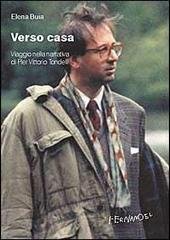 Elena Buia - Verso casa. Viaggio nella narrativa di Pier Vittorio Tondelli (2006)