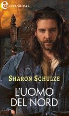 Sharon Schulze - L'Eau Clair Chronicles Vol. 5. L'uomo del Nord (eLit) (2023)