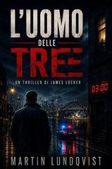 Martin Lundqvist - L'uomo delle tre (2026)
