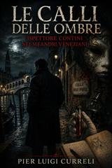 Pier Luigi Curreli - Ispettore Contini Vol. 1. Le calli delle ombre (2026)