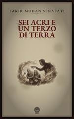 Fakir Mohan Senapati - Sei acri e un terzo di terra (2026)