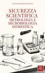 Nemo T. V. - Sicurezza scientifica. Metrologia e microbiologia domestica (2026)