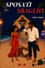 Erika Alagba - Sposati per sbaglio (2026)