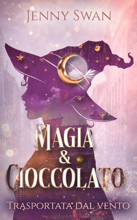 Jenny Swan - Magia & Cioccolato: Libro 2: Trasportata dal vento (Le streghe tra le pieghe dei mondi) (2026)