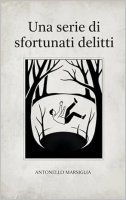 Antonello Marsiglia - Una serie di sfortunati delitti (Le indagini di Ferretti & Guidi Vol. 4) (Italian Edition) (2026)